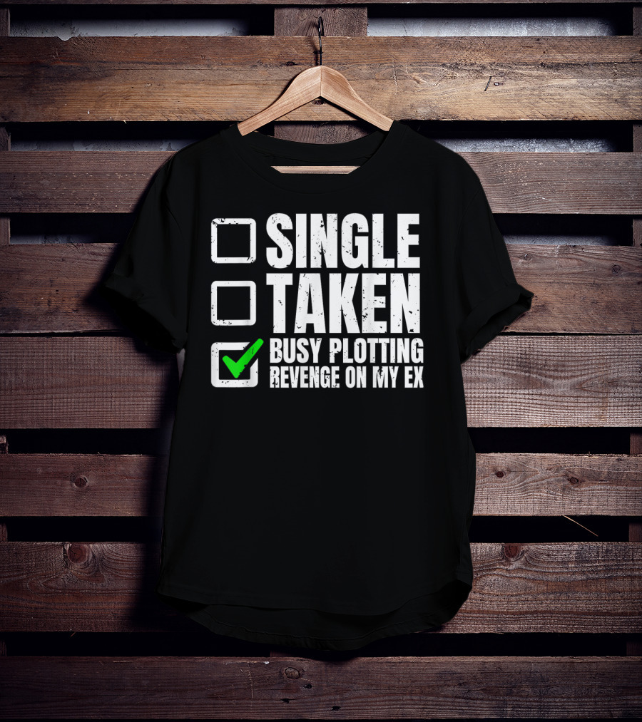 Busy Plotting Revenge On My Ex Check Mark Party T-Shirt