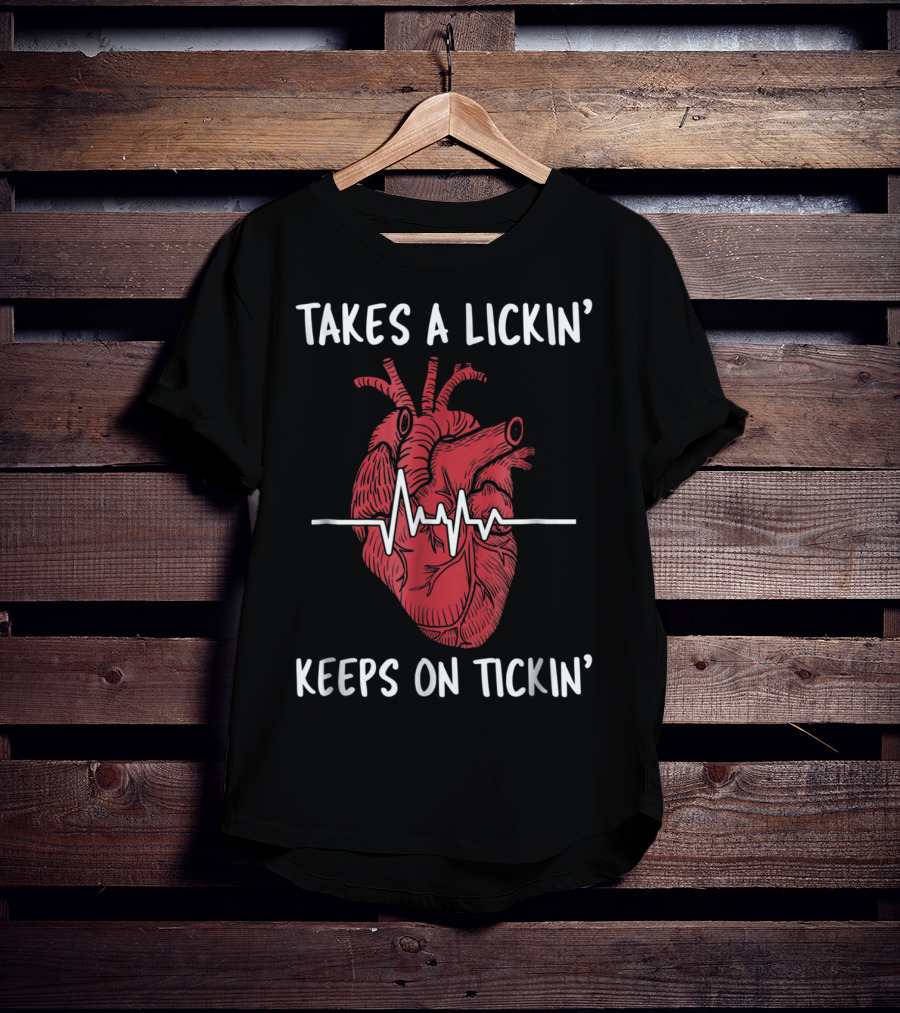 Takes A Lickin' Keeps On Tickin' Heart Surgery Bypass Recovery T-Shirt