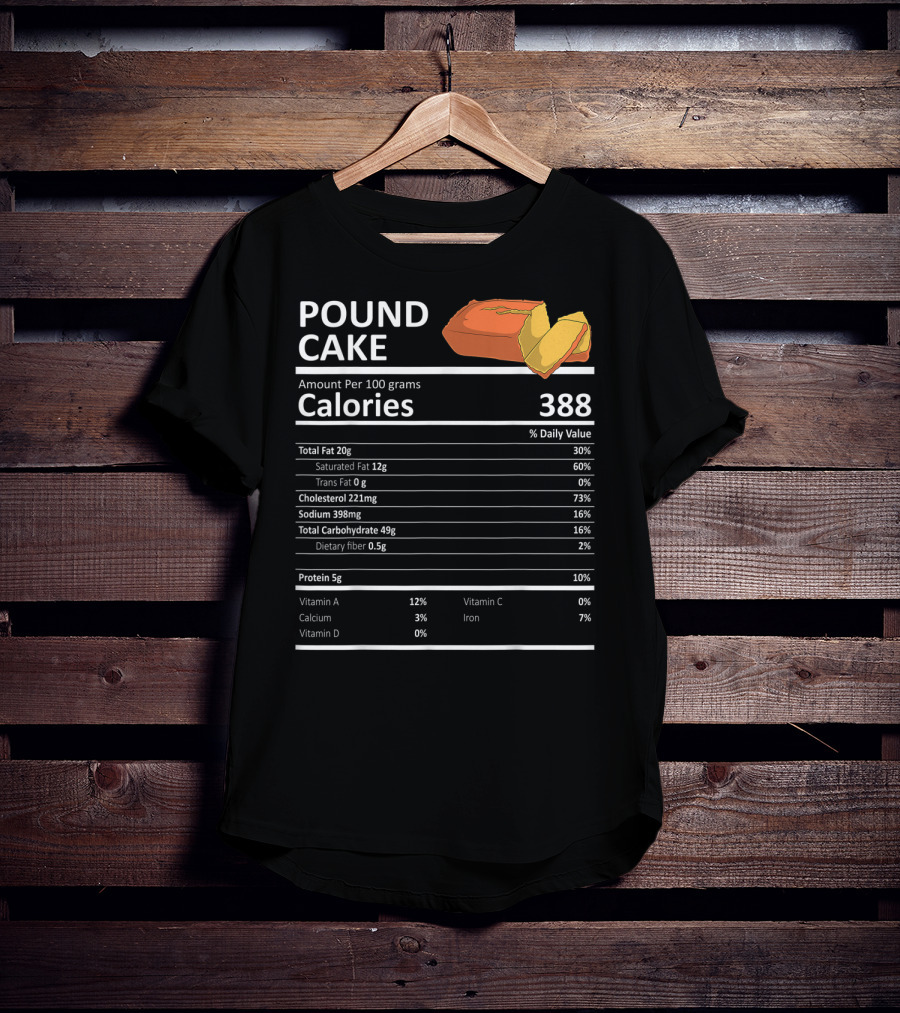 Pound Cake Calories 388 Nutritional Facts Information T-Shirt