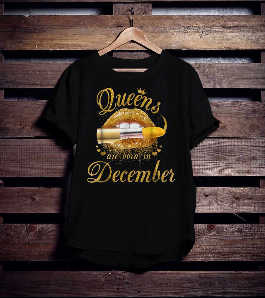 Queens Are Born In December Golden Lips Lipstick T-Shirt