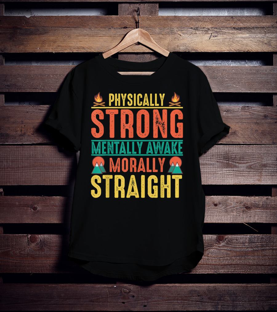 Physically Strong Mentally Awake Morally Straight Scouting Leader Camping T-Shirt