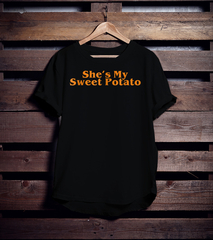 She's My Sweet Potato Couples Shirt For Him And Her T-Shirt