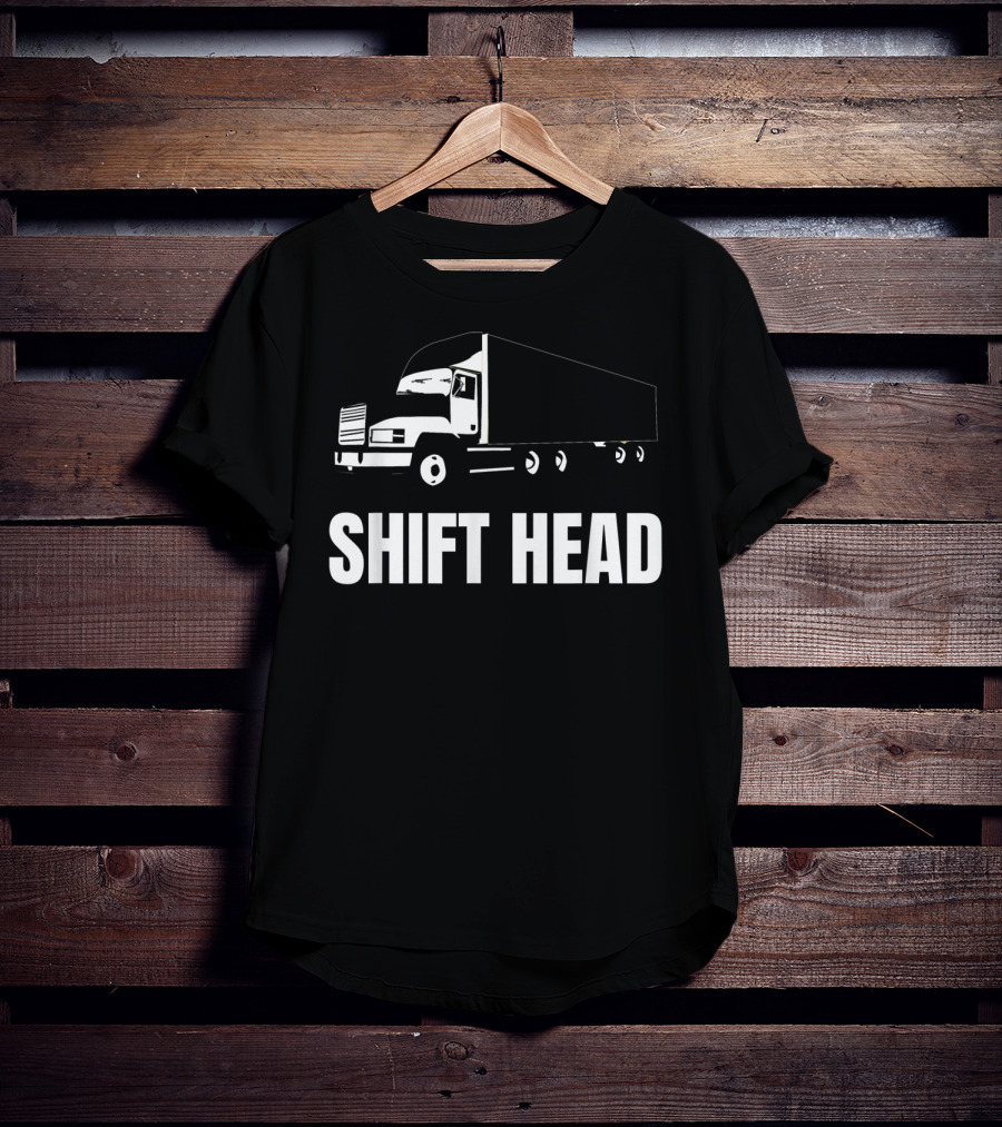 Shift Head Semi Trucker Mens Truck Driver T-Shirt