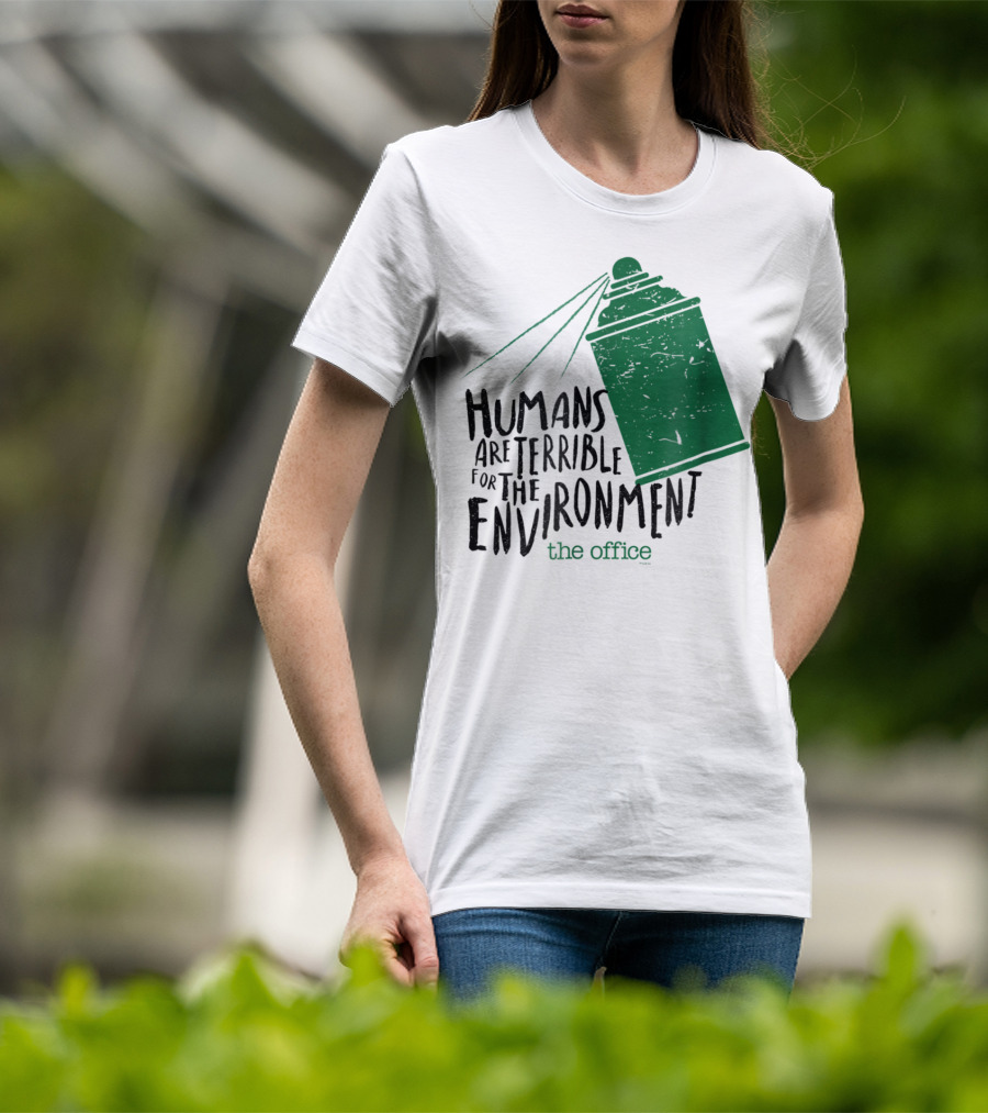 The Office Humans Are Terrible For The Environment T-Shirt