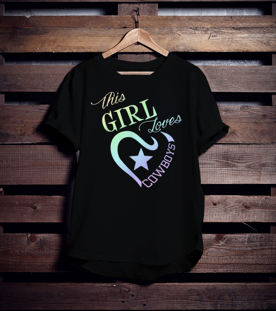 This Girl Loves Cowboys Dallas Texas Star Heart T-Shirt