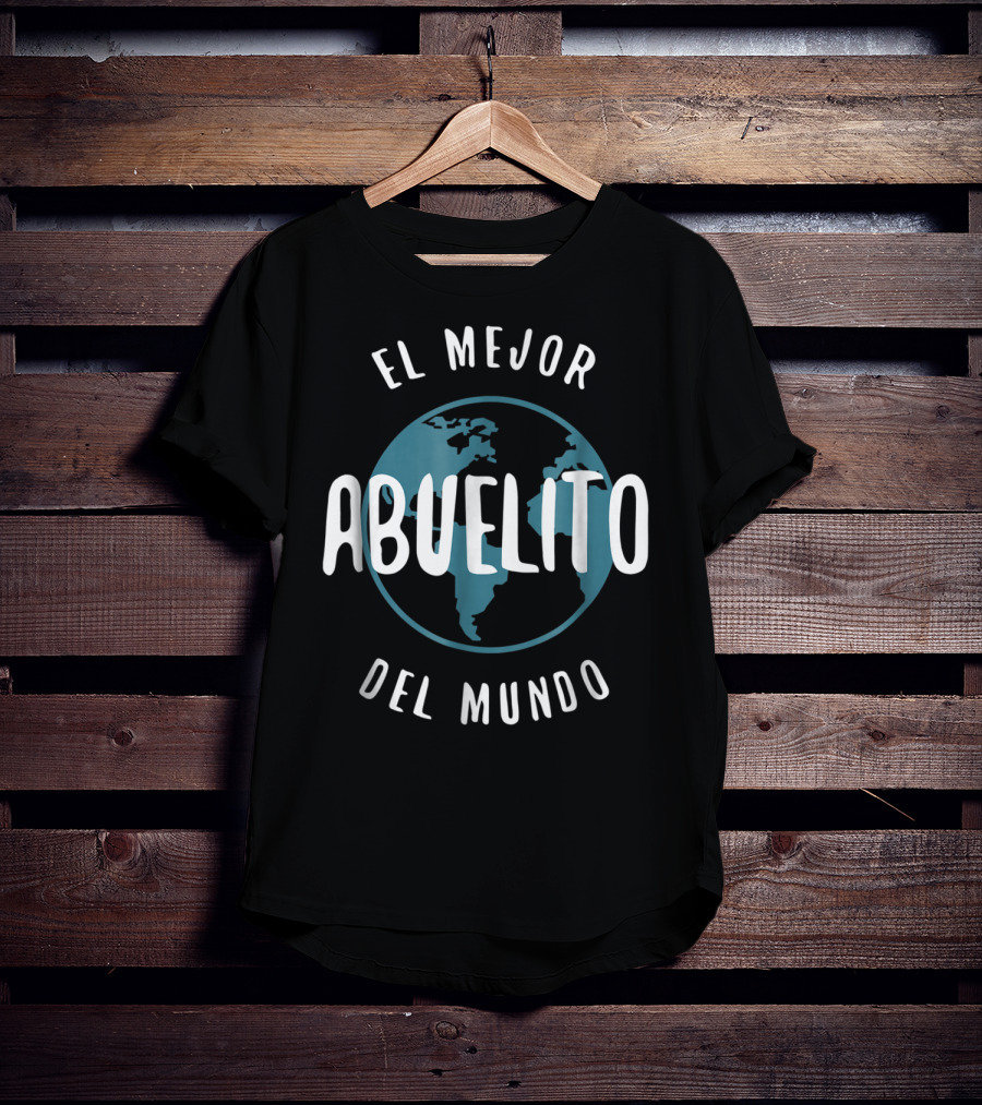 El Mejor Abuelito Del Mundo Abuelito Love Grandpa Earth T-Shirt