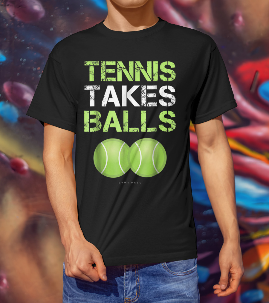 Tennis Takes Balls Tennis Play Funny Tennis T-Shirt