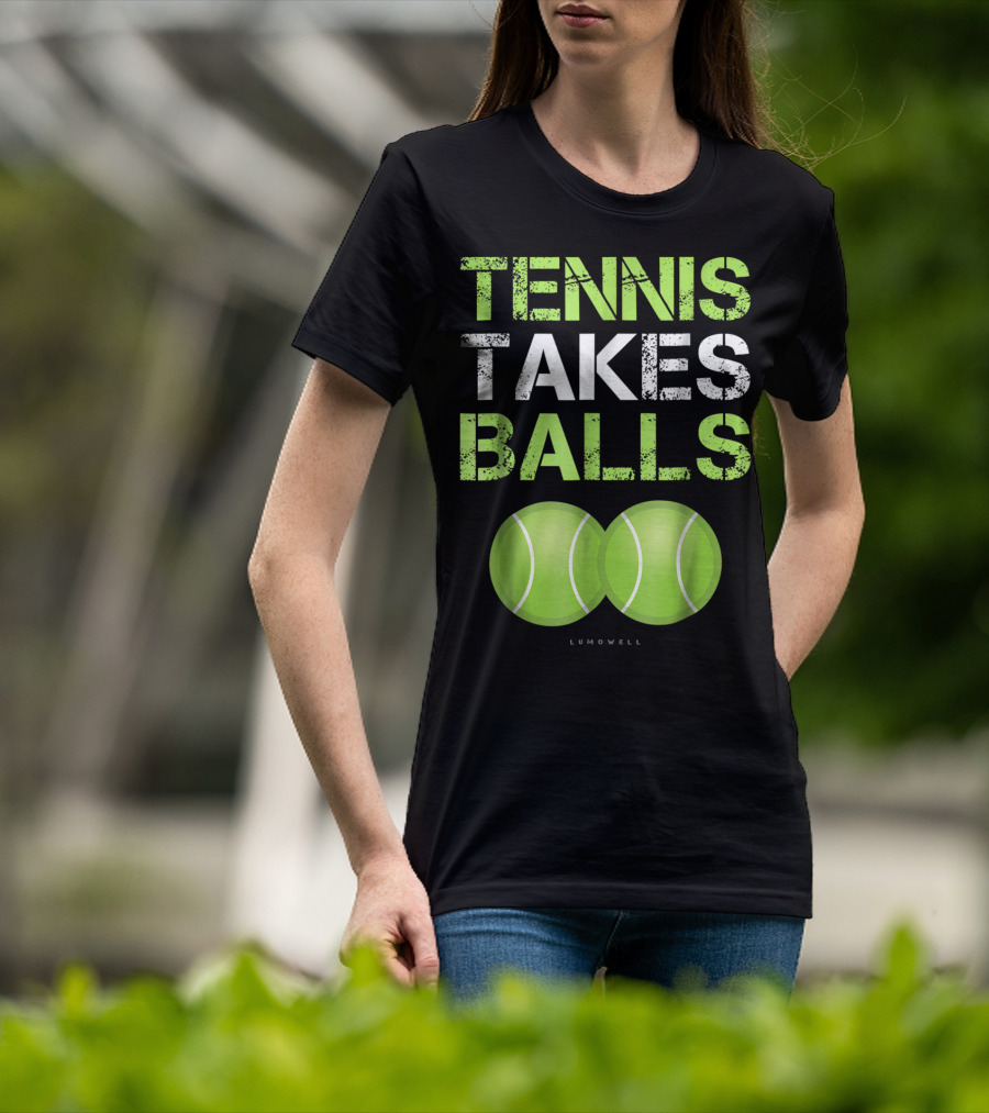 Tennis Takes Balls Tennis Play Funny Tennis T-Shirt