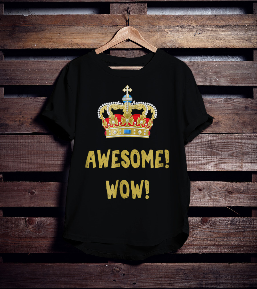 King George Awesome Wow Founding Father Hamilton Crown T-Shirt