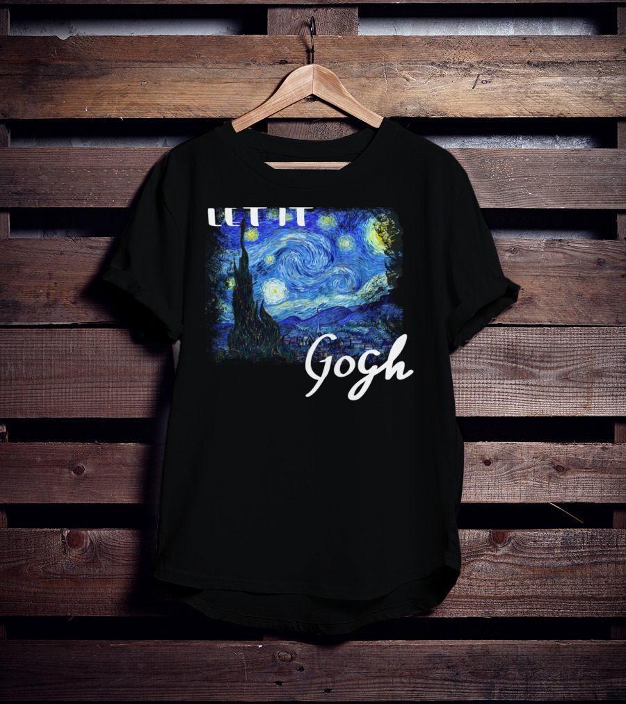 Let It Gogh Starry Night Vincent Van Gogh T-Shirt