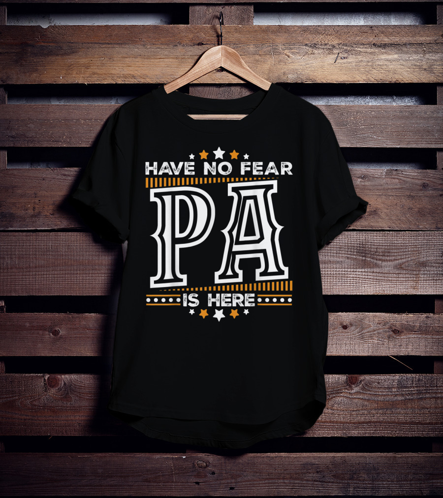 Have No Fear Pa Is Here Mens T-Shirt