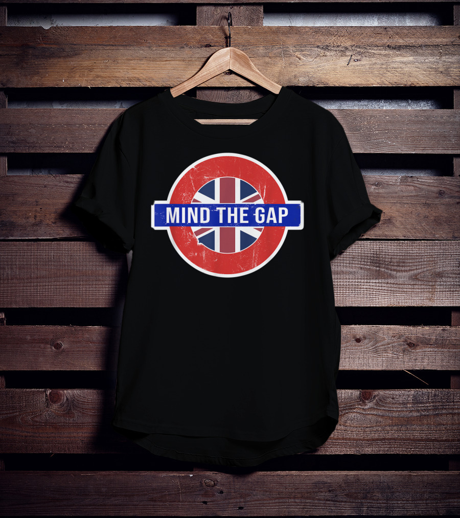 Mind The Gap Funny Saying With London Underground And Union Jack T-Shirt
