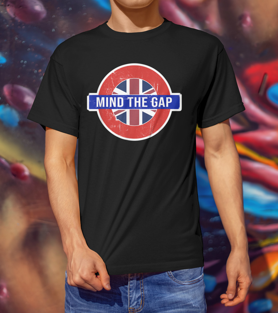 Mind The Gap Funny Saying With London Underground And Union Jack T-Shirt