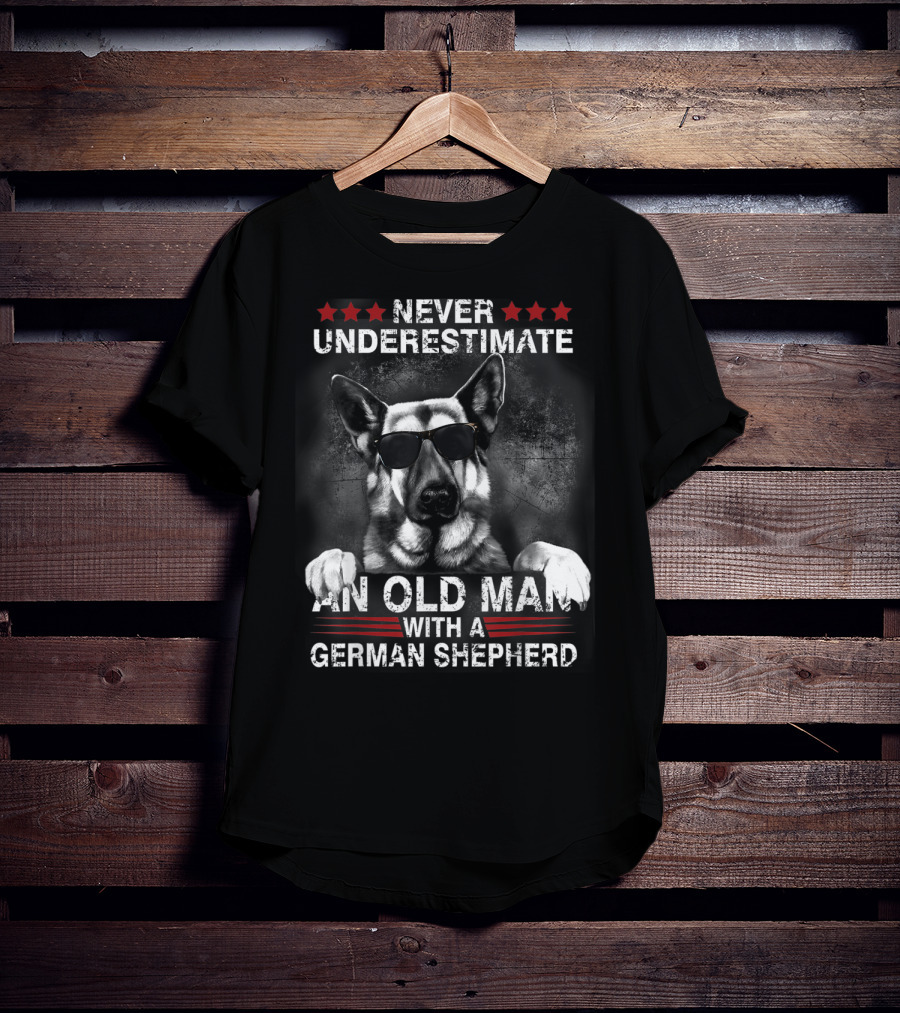 Never Underestimate An Old Man With A German Shepherd T-Shirt