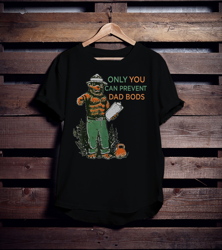 Only You Can Prevent Dad Bods Smoky Bear Fit Kettlebell T-Shirt