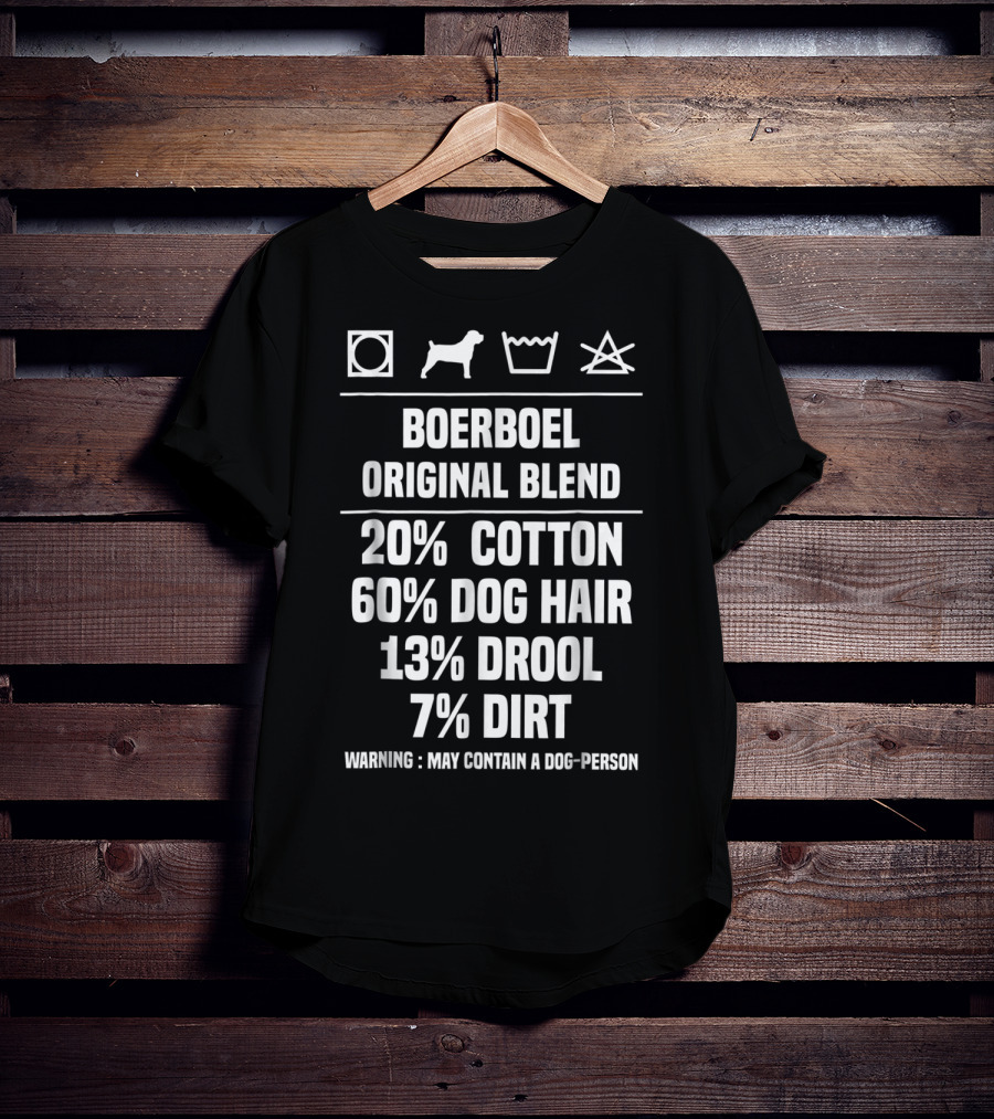 Boerboel Original Blend 20% Cotton 60% Dog Hair 13% Drool 7% Dirt Warning May Contain A Dog-Person T-Shirt