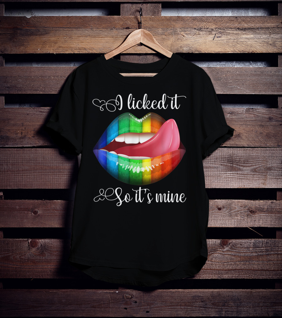 I Licked It So It's Mine Rainbow Color Lips T-Shirt