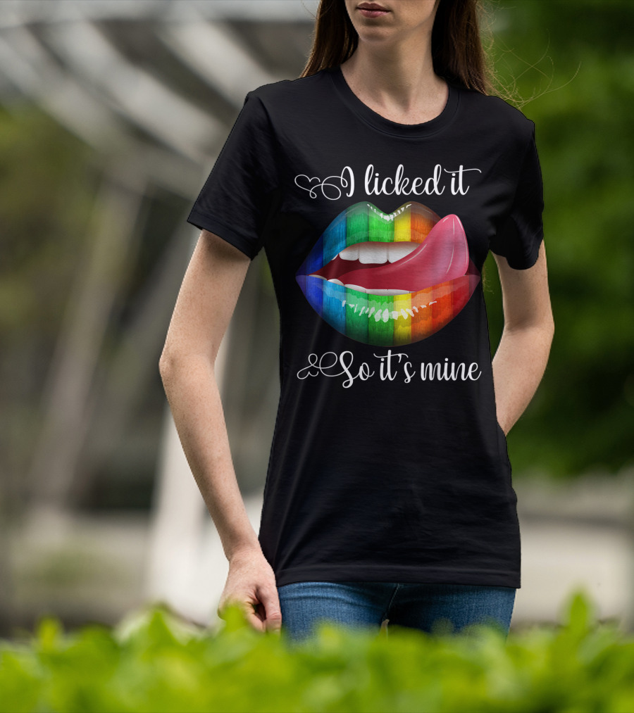 I Licked It So It's Mine Rainbow Color Lips T-Shirt