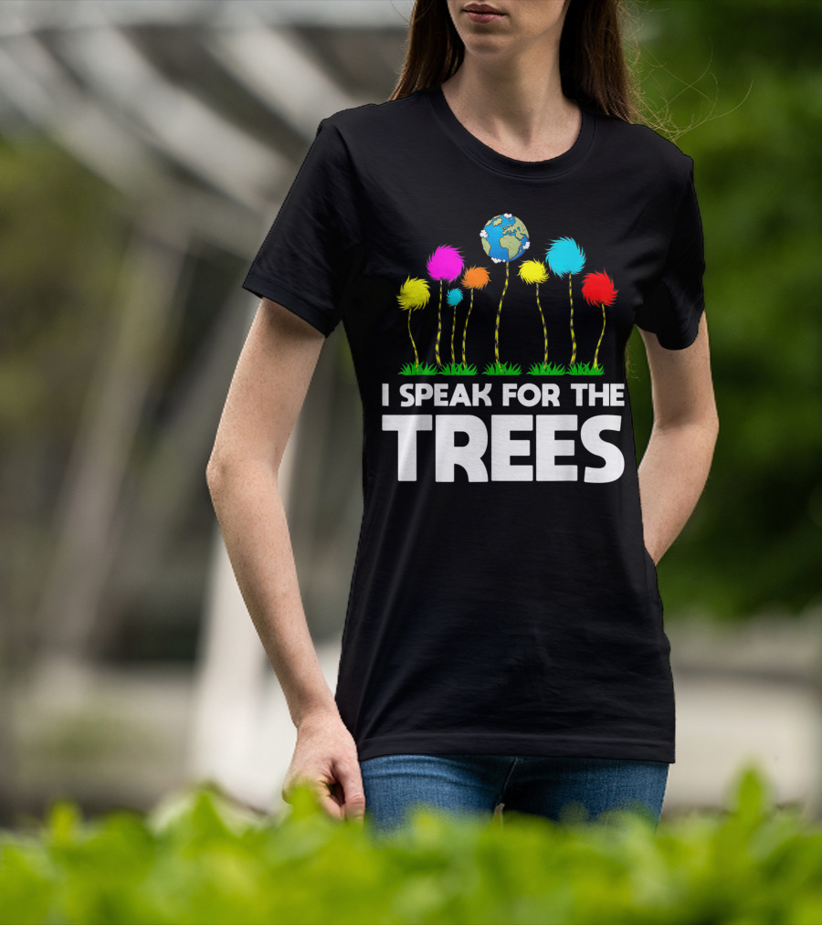 I Speak For The Trees Earth Day Truffula Trees Globe T-Shirt