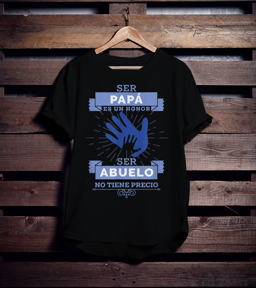 Mens Camisa Ser Papá Es Un Honor Ser Abuelo No Tiene Precio T-Shirt
