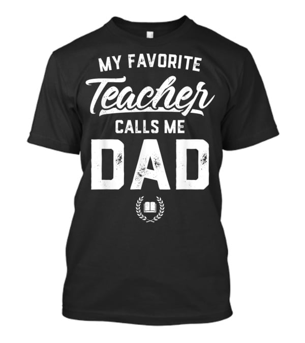 My Favorite Teacher Calls Me Dad Book And Laurel Wreath T-Shirt