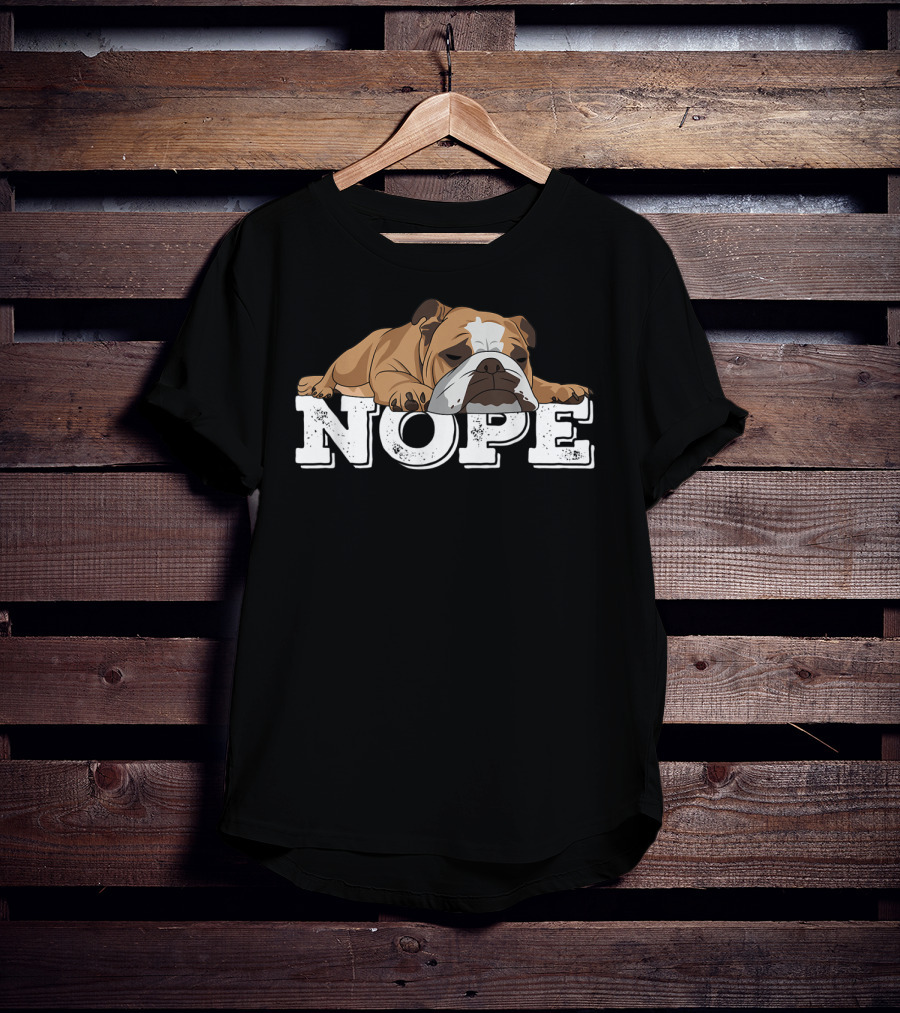 NOPE Lazy English Bulldog Relaxed Mood T-Shirt