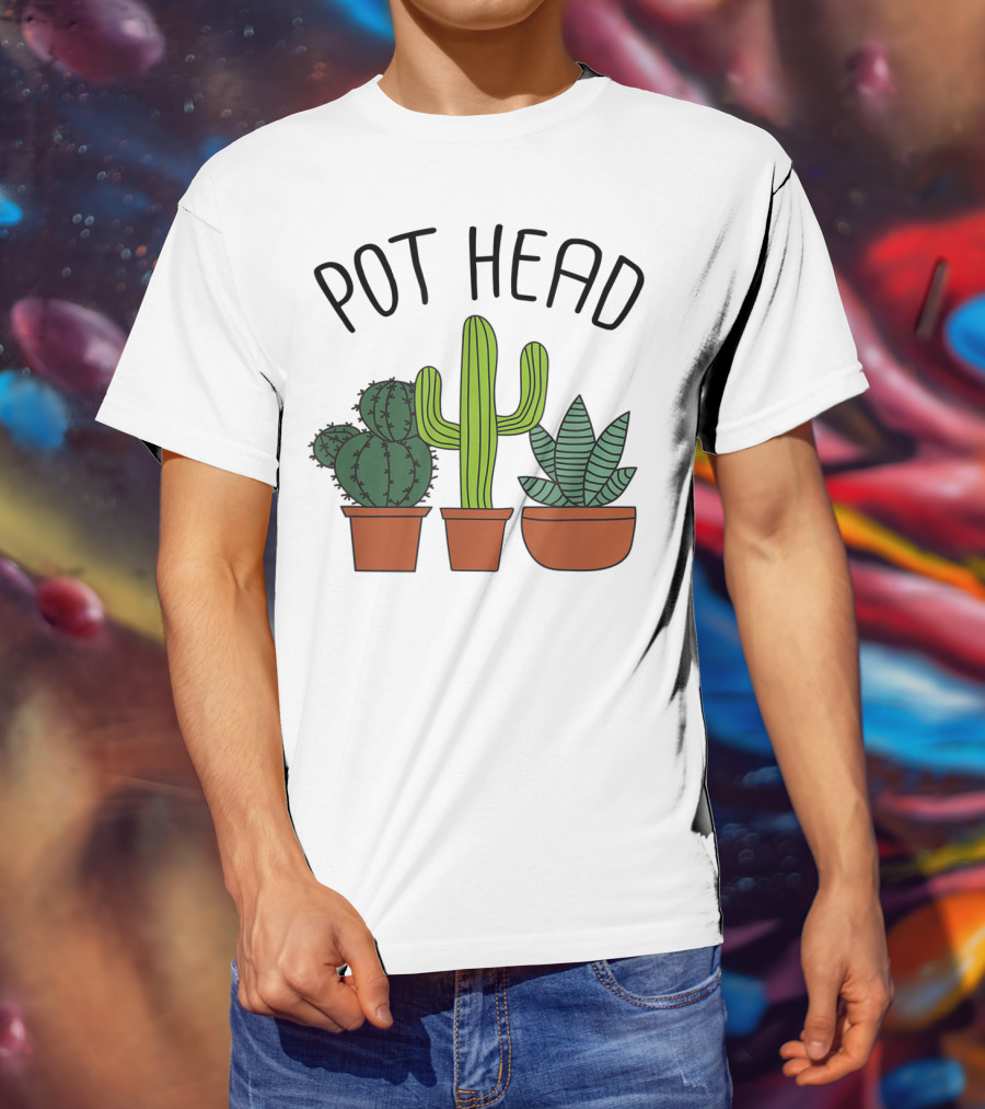 Pot Head Cactus And Succulent Lover For Gardeners T-Shirt