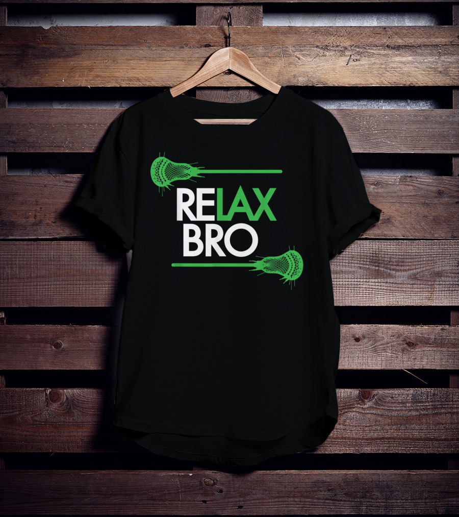 RELAX Bro Funny LaX Lacrosse Team With Lacrosse Sticks T-Shirt