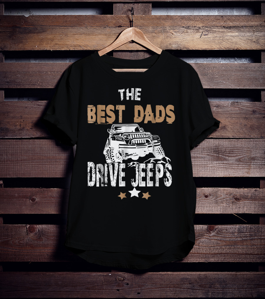 The Best Dads Drive Jeeps - Rock Crawling Off-Road Fathers Star Badge T-Shirt