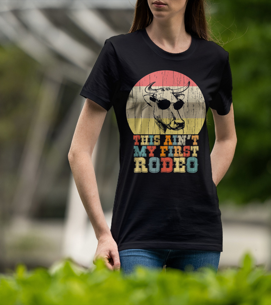 THIS AIN'T MY FIRST RODEO Retro Cow With Sunglasses T-Shirt