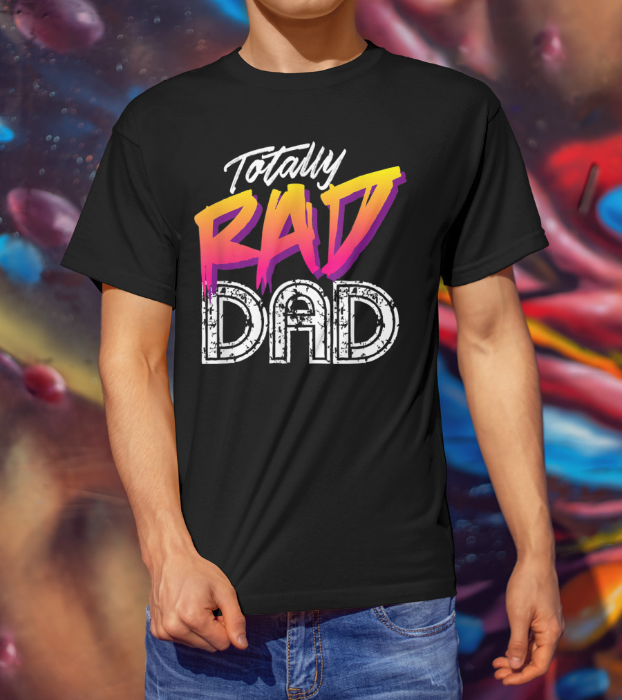 Totally Rad Dad 80s T-Shirt