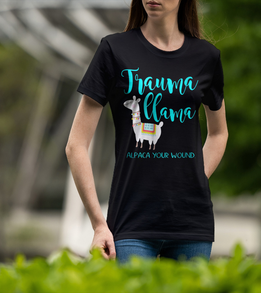 Trauma Llama Alpaca Your Wound Nurse Pun Funny ER Nurse Alpa T-Shirt