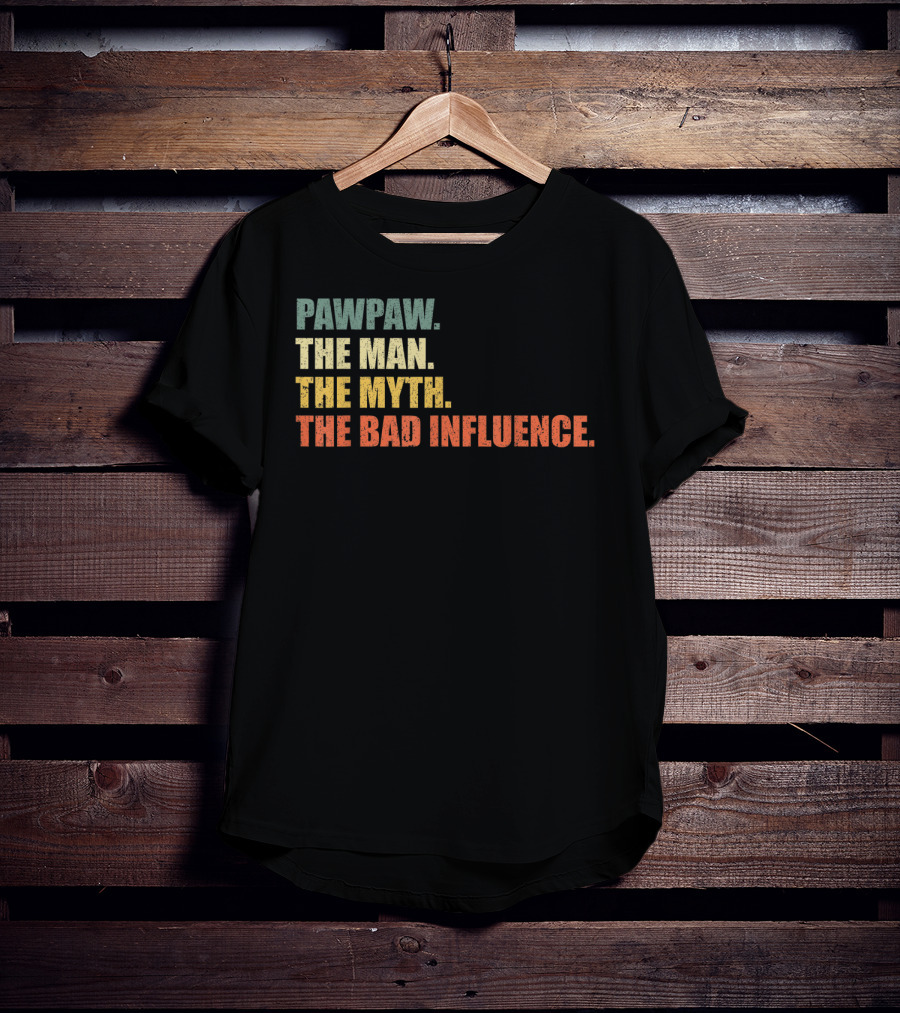 Pawpaw The Man The Myth The Bad Influence Vintage T-Shirt
