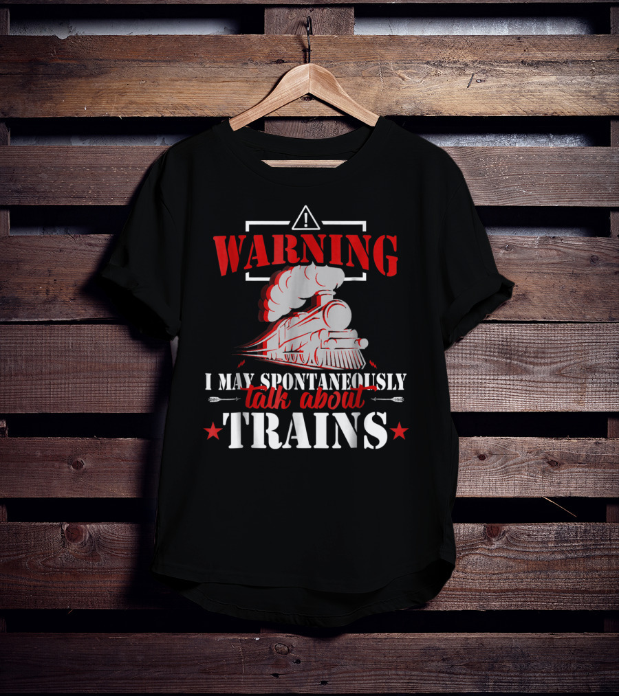 WARNING I May Spontaneously Talk About Trains Locomotive Graphic Red T-Shirt