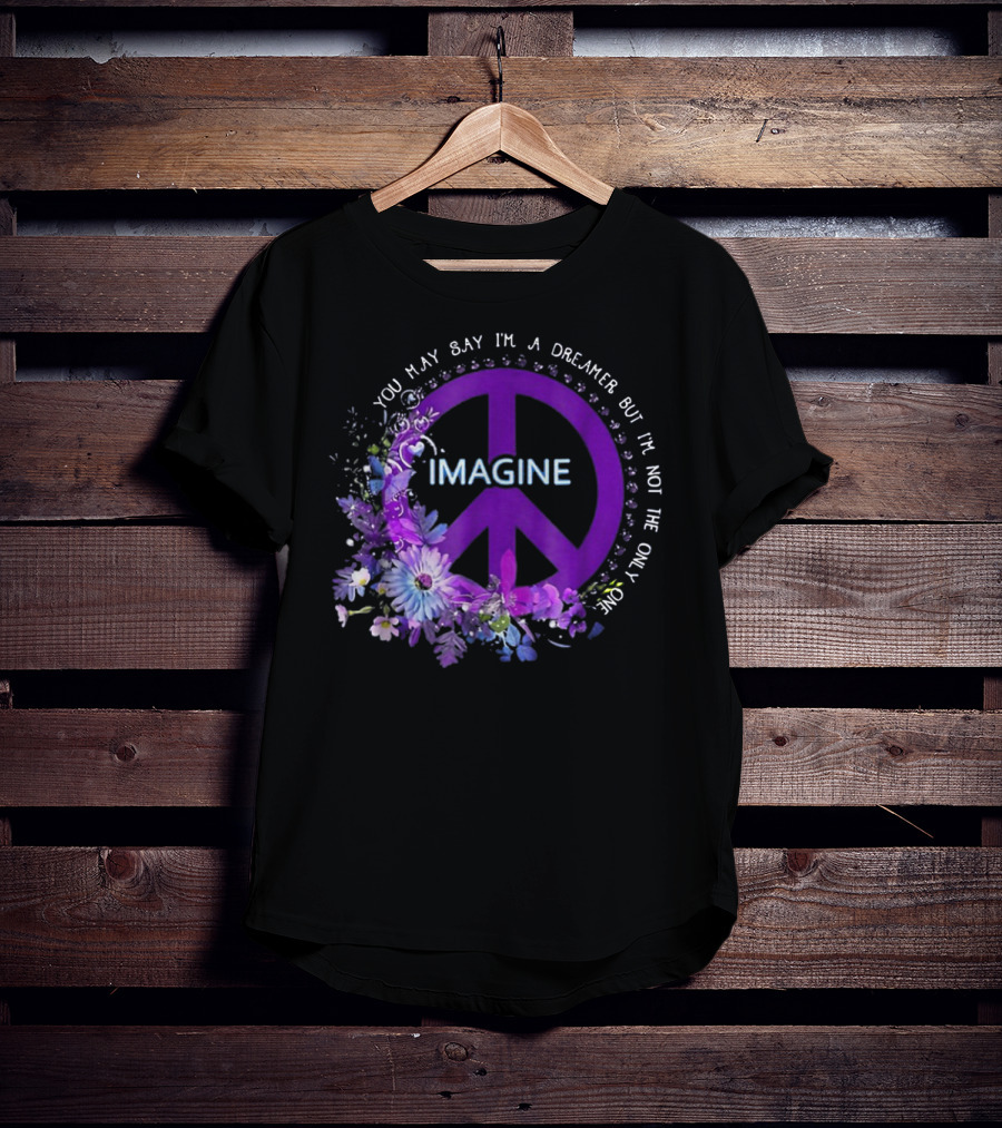 You May Say I'm A Dreamer Imagine Peace Symbol With Purple Floral T-Shirt