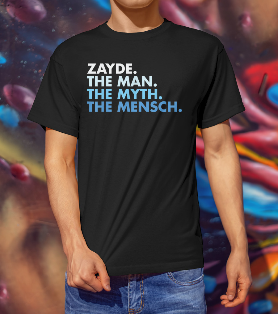 Zayde The Man The Myth The Mensch Classic Phrase T-Shirt
