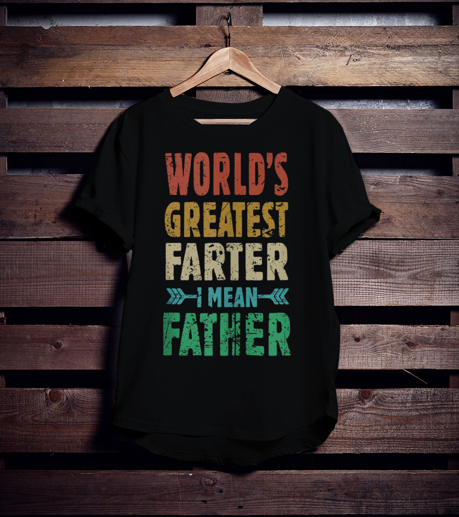 World's Greatest Farter I Mean Father T-Shirt