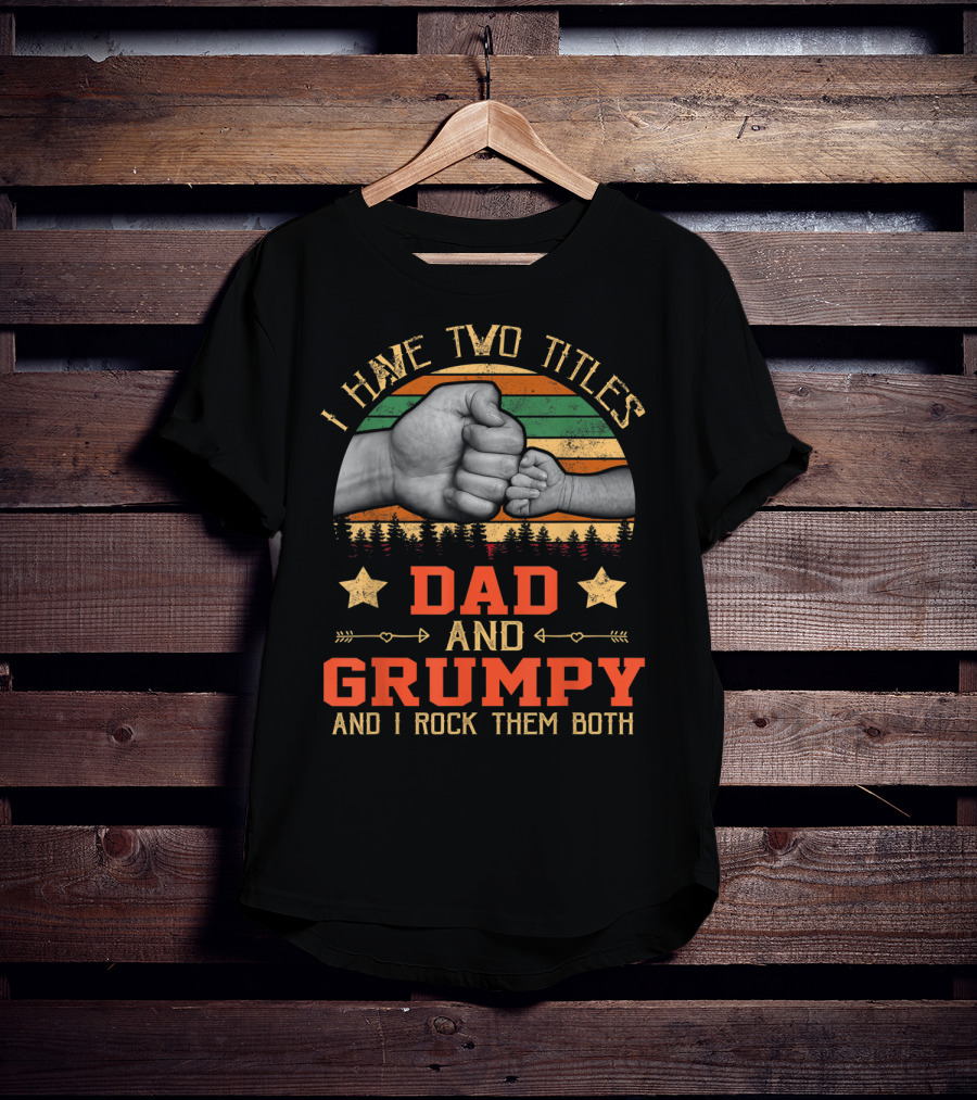 I Have Two Titles Dad And Grumpy Grandpa And I Rock Them Both Fist Bump Retro Vintage Stars T-Shirt