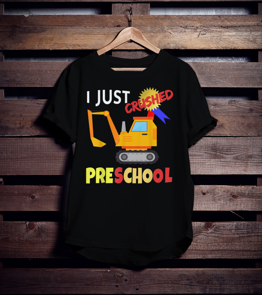 I Just Crushed Preschool Excavator Graduation Badge T-Shirt