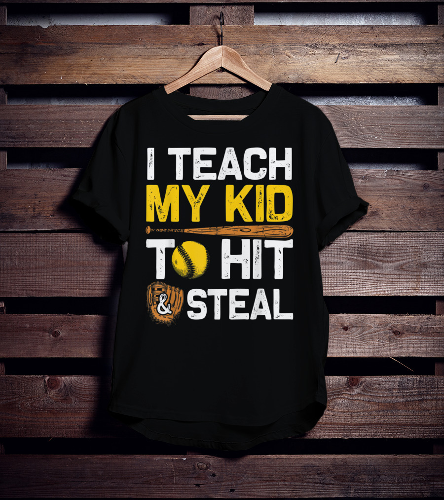 I Teach My Kid To Hit And Steal Softball T-Shirt