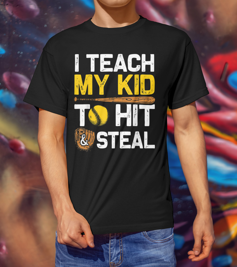 I Teach My Kid To Hit And Steal Softball T-Shirt