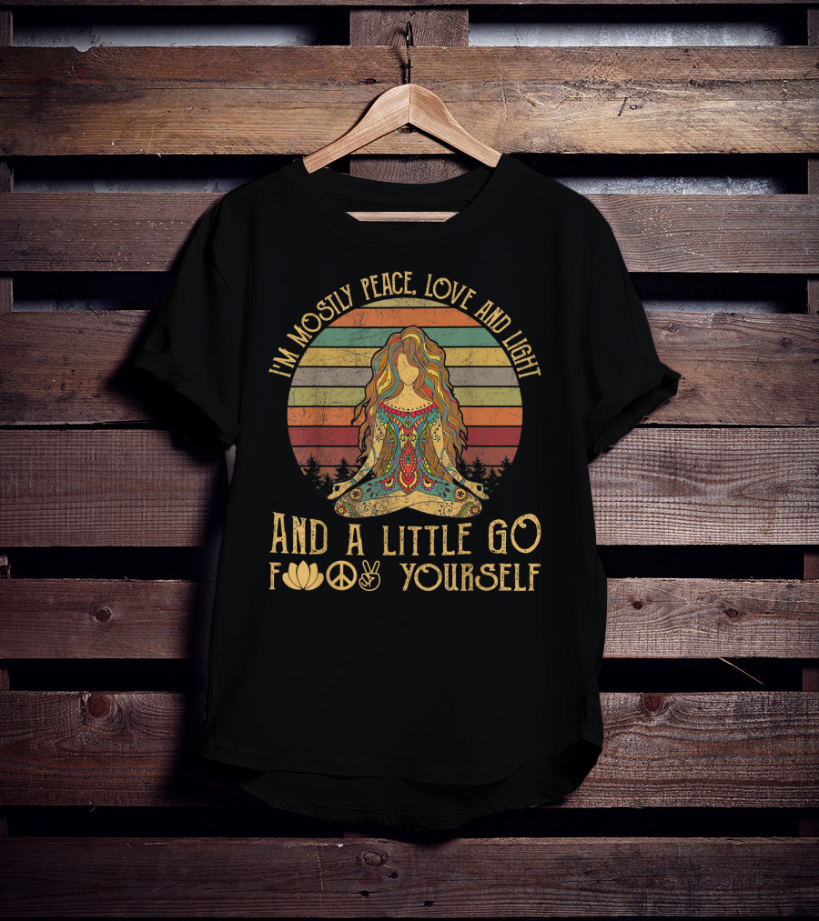 I'm Mostly Peace Love And Light And A Little Go F*✌ Yourself Retro Hippie Meditating Woman T-Shirt