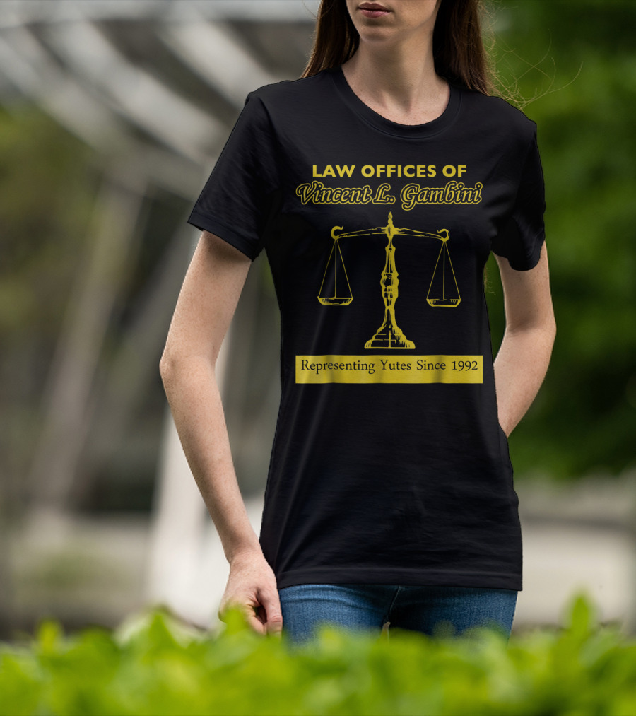 Law Offices Of Vincent L. Gambini Representing Yutes Since 1992 T-Shirt