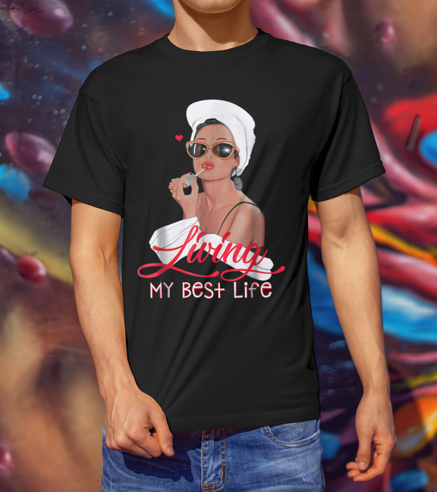 Living My Best Life Awesome For Girl Retro Glam T-Shirt
