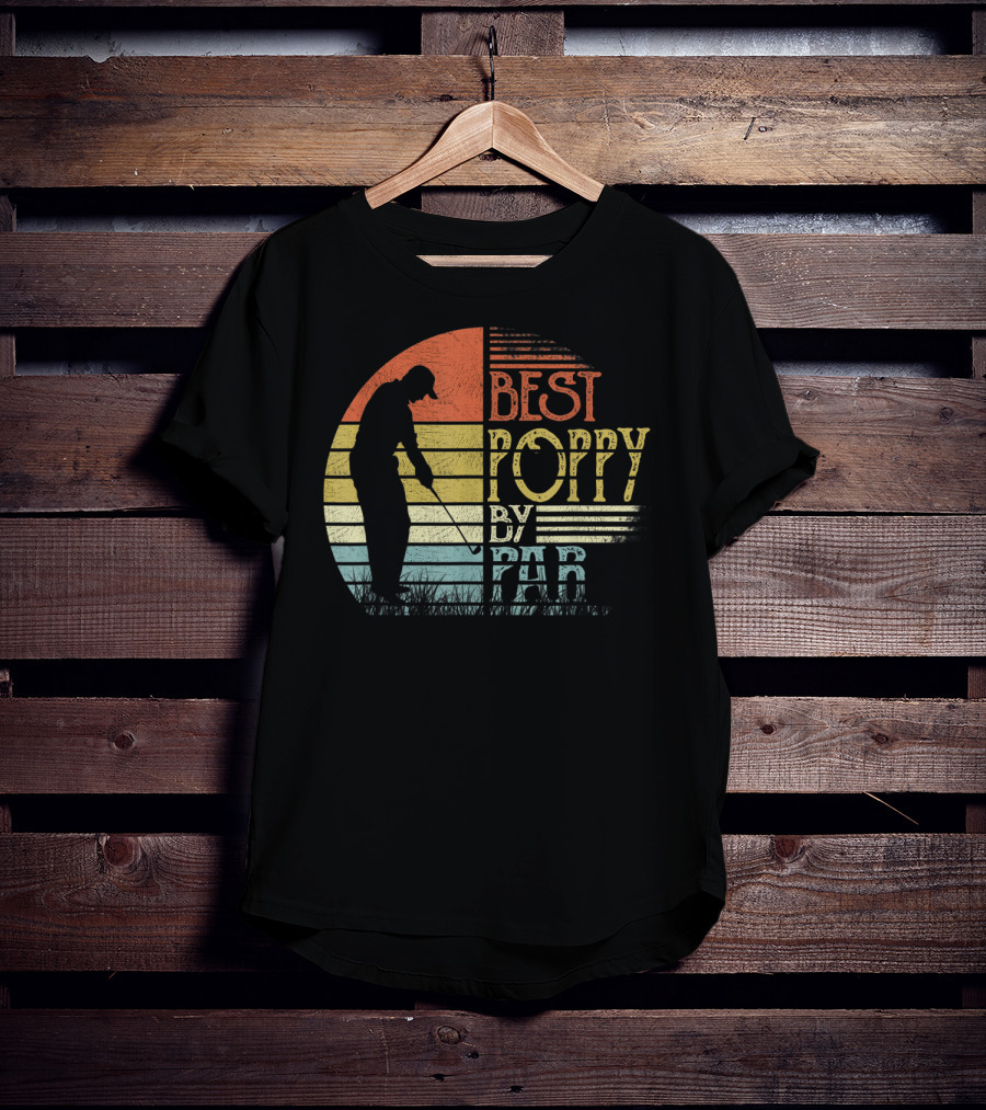 Best Poppy By Par Father's Day Golf T-Shirt