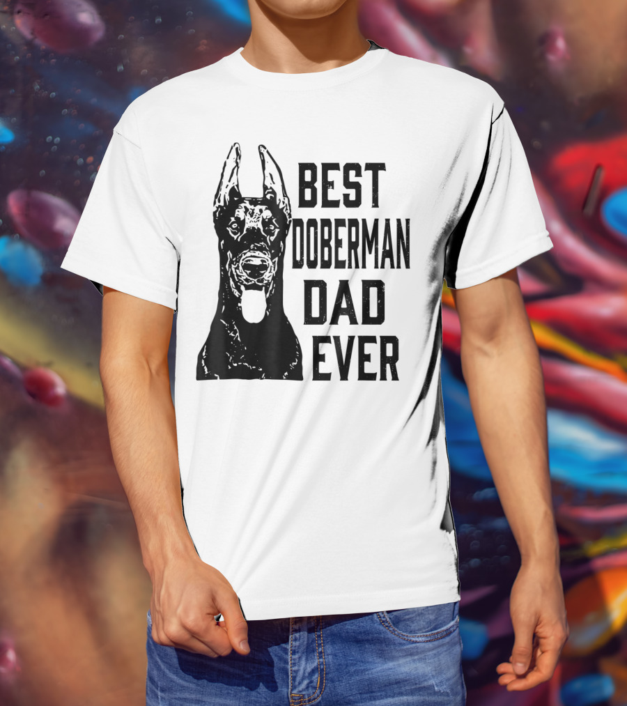 Best Doberman Dad Ever Mens Funny Dog T-Shirt