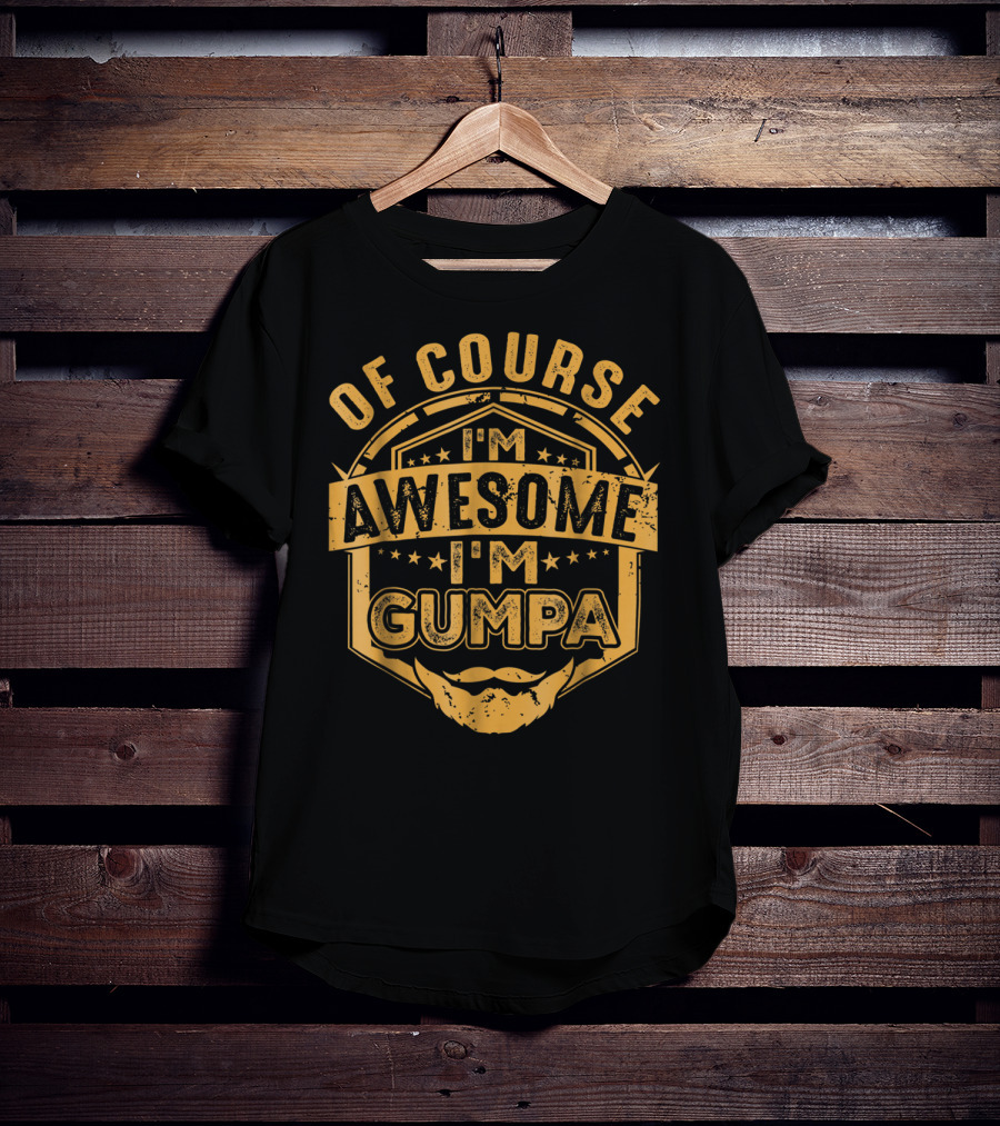Mens Of Course I'm Awesome I'm GUMPA T-Shirt