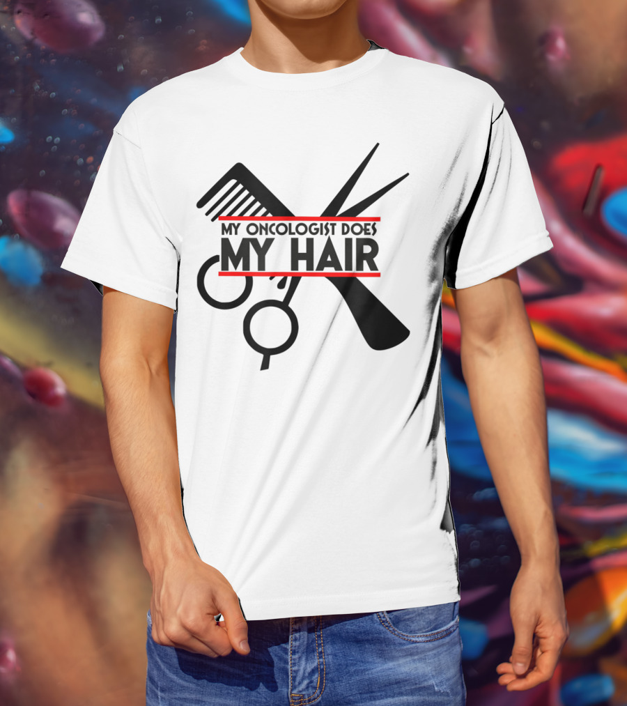 My Oncologist Does My Hair Cancer Patient Comb Scissors T-Shirt