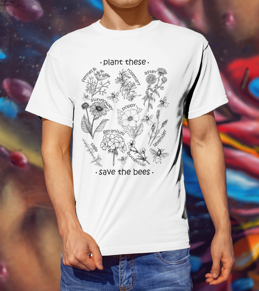 Plant These Wildflowers Lavender Sunflower Poppy Hyssop Goldenrod Clover Save The Bees T-Shirt