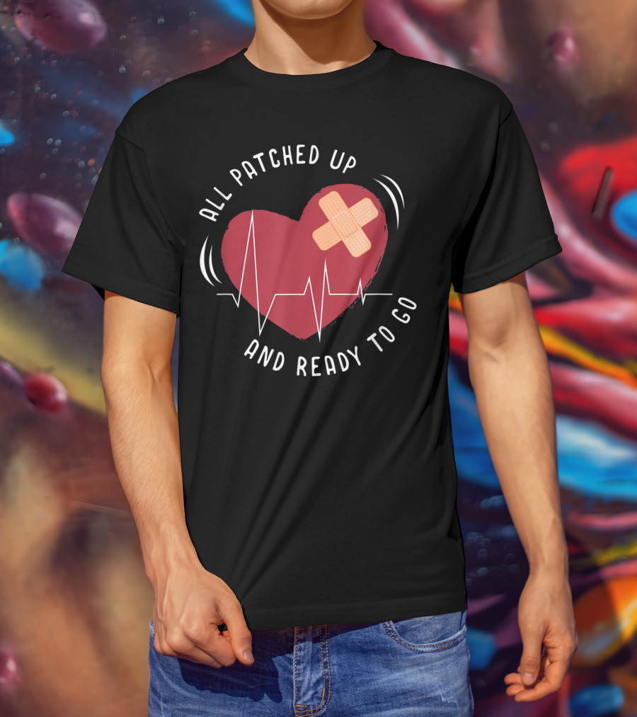 All Patched Up Heart Surgery Bypass Recovery Ready To Go T-Shirt